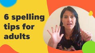 6 Spelling Tips for Adults