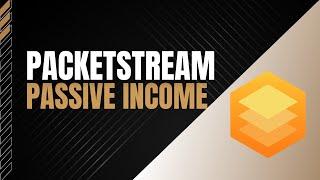 Passive Income Make MORE MONEY with PacketStream. What is PacketStream ? How to setup