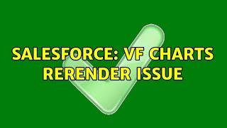 Salesforce: VF charts rerender issue (2 Solutions!!)