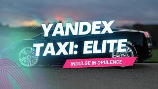 Yandex Taxi Review Elite: Indulge in Opulence with the Mercedes Maybach S Class