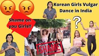 Korean girls Doing VULGAR DANCE in India Indian reaction about  Korean girl's vulgar dance in India
