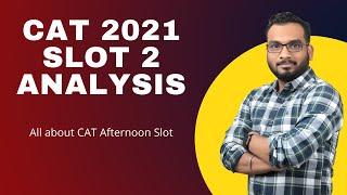 CAT 2021 SLOT 2 Analysis | CAT Afternoon Slot