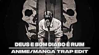 「DEUS É BOM DIABO É RUIM」Chainsaw Man edit | MANGA/ANIME EDIT | Trap Edit