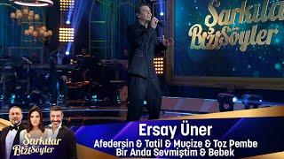 Ersay Üner - AFEDERSİN & TATİL &  MUCİZE & TOZ PEMBE &  BİR ANDA SEVMİŞTİM &  BEBEK