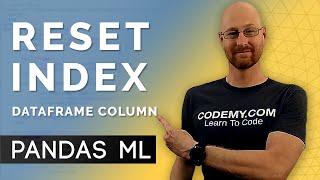 How To Change And Reset Index - Pandas For Machine Learning 11