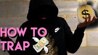HOW TO TRAP (Becoming A Drug Dealer)