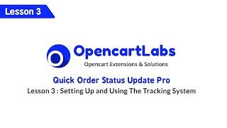 Opencart Quick Status Update - Lesson 3 : Setting Up the Tracking System