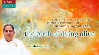 October 03, 2024 - Mohini Didi - The Birth of dying alive #03