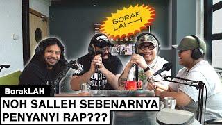 BorakLAH #37 | Noh Salleh Sebenarnya Penyanyi Rap???