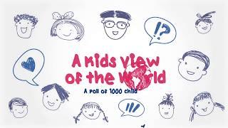 Kids View of the World - A Poll of 1000 Children