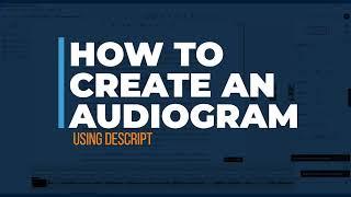 How to Create an Audiogram Using Descript