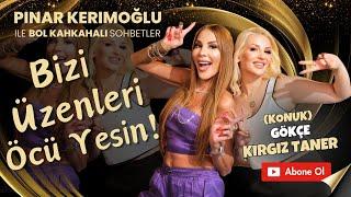 GÖKÇE KIRGIZ TANER/PINAR KERİMOĞLU /BİZİ ÜZENLERİ ÖCÜ YESİN!