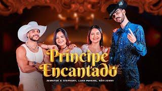 Príncipe Encantado - Jennifer e Stephany, @LuanPereiraLP, @KeviJonny (Oficial)