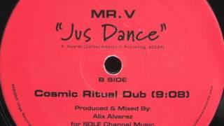 Mr.V "Jus Dance" (Alix Alvarez Cosmic Ritual Dub)