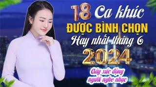 HOÀNG NHƯ QUỲNH || 18 Ca Khúc ĐƯỢC BÌNH CHỌN HAY NHẤT Tháng 6 Năm 2024 | Đừng Trách Câu Ví Dặm