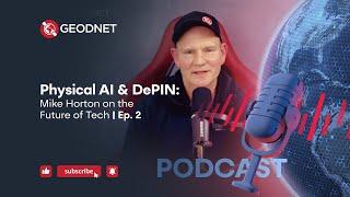 The Future of Physical AI & DePIN with Mike Horton: How Decentralized Networks Are Changing the Game