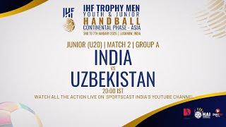 INDIA v UZBEKISTAN | JUNIOR U20 | MATCH 2 | GROUP A | IHF TROPHY MEN CONTINENTAL PHASE - ASIA