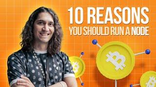 10 Reasons You Should Run Your Own Full Node