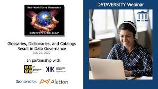 Real-World Data Governance: Glossaries, Dictionaries, and Catalogs Result in Data Governance