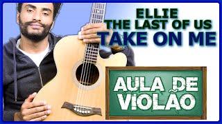 [COMO TOCAR] TAKE ON ME - ELLIE /THE LAST OF US