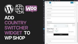 How To Add WooCommerce Country Switcher Widget on Your WordPress Shop?  