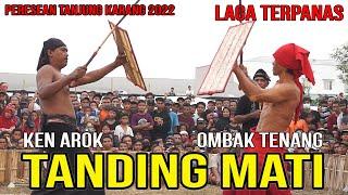 LAGA TERPANAS: KEN AROK VS OMBAK TENANG || PERESEAN TANJUNG KARANG 2022