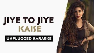 Jiye To Jiye Kaise (Piano Version) Free Unplugged Karaoke Lyrics | Nsn Productions