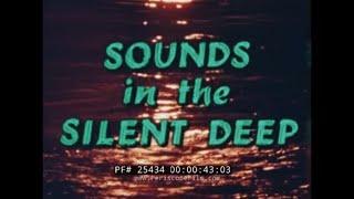 SOUNDS IN THE SILENT DEEP  HYDROPHONES  UNDERWATER SOUND DOCUMENTARY 25434