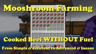 [Minecraft] Mooshroom Farming - Cooked Beef WITHOUT Fuel [From simple&Efficient to Advanced&Insane]