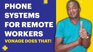 Phone Systems for Remote Work : Vonage Does That