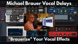 Michael Brauer Vocal Delays | "Brauerize" Your Vocal Effects