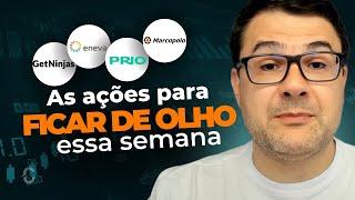 AS AÇÕES PARA FICAR DE OLHO ESSA SEMANA | BEEF3, VLID3, ENEV3, PRIO3, POMO4, ALPA4, EZTC3