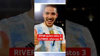 RIVER quiere estos 3 últimos REFUERZOS | Noticias de Mercado Pases #RiverPlate #Futbol #Argentina