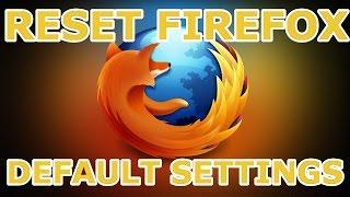How To Reset Firefox To Default Settings