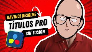  Como crear TÍTULOS Fáciles con Davinci Resolve