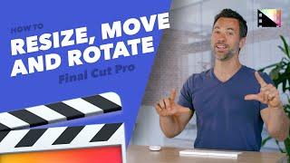 How to Resize, Move, and Rotate Media in Final Cut Pro X