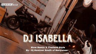 DJ ISABELLA •|| Dj Cover Slowbass X Thailand Style Terbaru