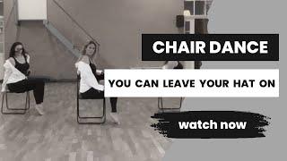 You Can Leave Your Hat On  Chair Dance Choreography