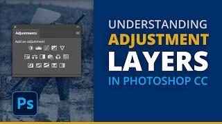 Understanding Adjustment Layers in Photoshop CC