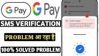 Google pay sms verify couldn't register | you've reached the SMS limit for device registration you