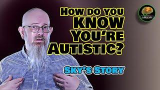 How Do You Know You're Autistic? (Autism & Adults)