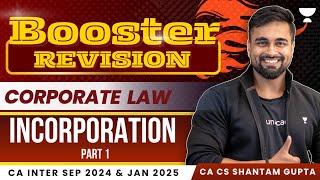 Chapter 2 - Incorporation | Corporate Law | Lesson 1 | Sept 2024 and Jan 2025 | CA CS Shantam Gupta