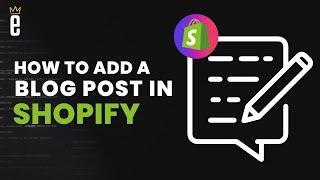 How to Add a Blog Post to Your Shopify Store