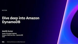AWS re:Invent 2023 - Dive deep into Amazon DynamoDB (DAT330)
