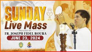 SUNDAY FILIPINO MASS TODAY LIVE || JUNE 23, 2024 || FR JOSEPH FIDEL ROURA