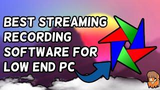 Best Streaming/Recording Software For Low End PC (D3Dgear)