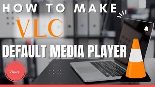 "How to Set VLC as Your Default Media Player: A Step-by-Step Guide"