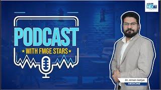Podcast with FMGE Stars With Dr. Aman Setiya | FMGE Jan 24 Stars
