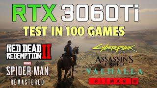 RTX 3060Ti Test In 100 Games In 2022 | ft.i5 11400f