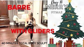 Barre(less) Glide & Sculpt | Total Body | 40 Minutes |Gliders & Weights| Day 10 Merry Fitmas